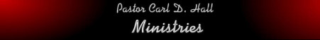 Pastor Carl D. Hall